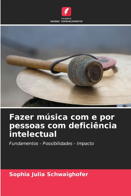 Fazer música com e por pessoas com deficiência intelectual