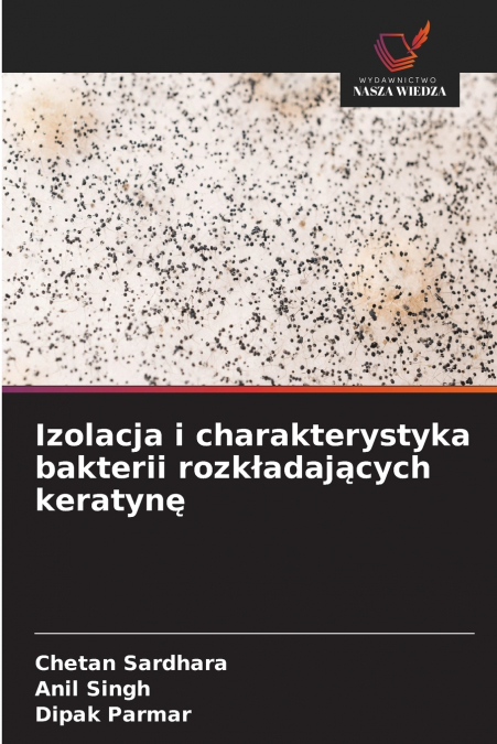 Izolacja i charakterystyka bakterii rozkładających keratynę