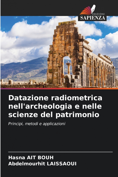 Datazione radiometrica nell’archeologia e nelle scienze del patrimonio