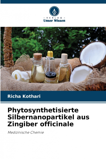 Phytosynthetisierte Silbernanopartikel aus Zingiber officinale