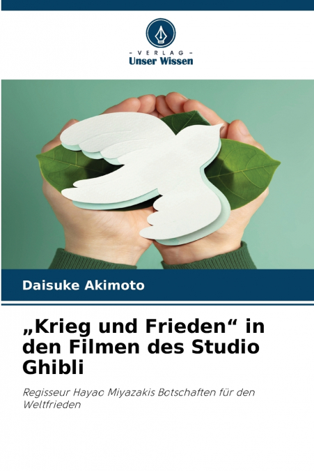 „Krieg und Frieden' in den Filmen des Studio Ghibli