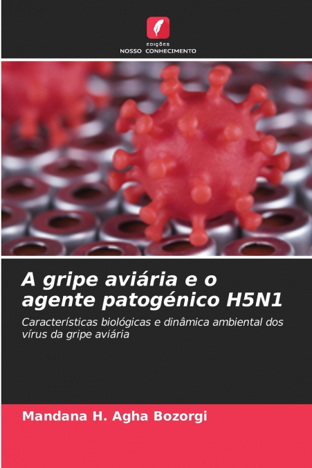 A gripe aviária e o agente patogénico H5N1