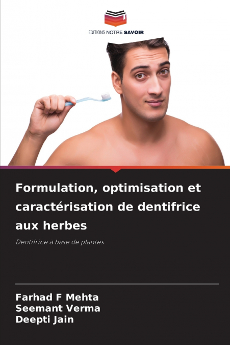 Formulation, optimisation et caractérisation de dentifrice aux herbes