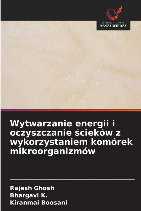 Wytwarzanie energii i oczyszczanie ścieków z wykorzystaniem komórek mikroorganizmów