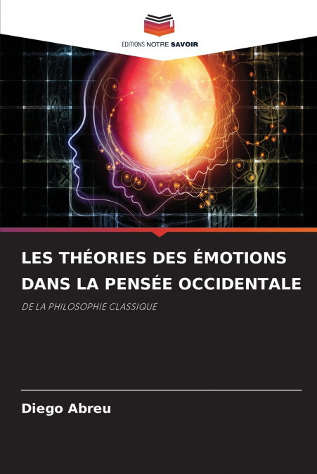 LES THÉORIES DES ÉMOTIONS DANS LA PENSÉE OCCIDENTALE