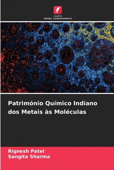 Património Químico Indiano dos Metais às Moléculas