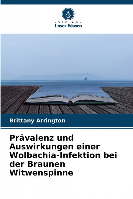 Prävalenz und Auswirkungen einer Wolbachia-Infektion bei der Braunen Witwenspinne