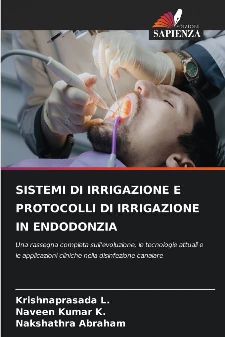 SISTEMI DI IRRIGAZIONE E PROTOCOLLI DI IRRIGAZIONE IN ENDODONZIA