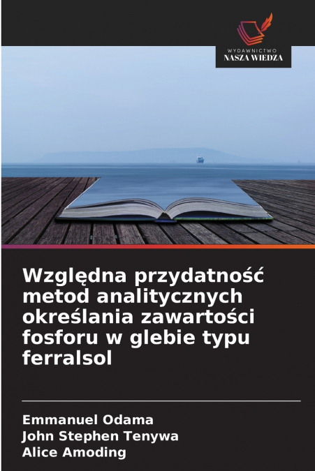 Względna przydatność metod analitycznych określania zawartości fosforu w glebie typu ferralsol