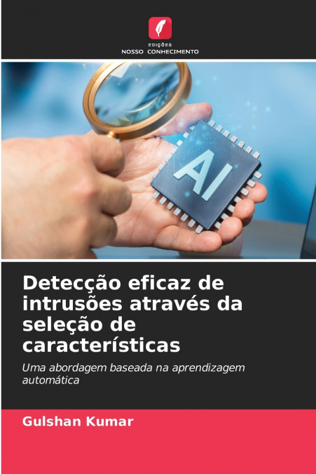 Detecção eficaz de intrusões através da seleção de características