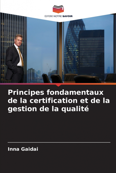 Principes fondamentaux de la certification et de la gestion de la qualité