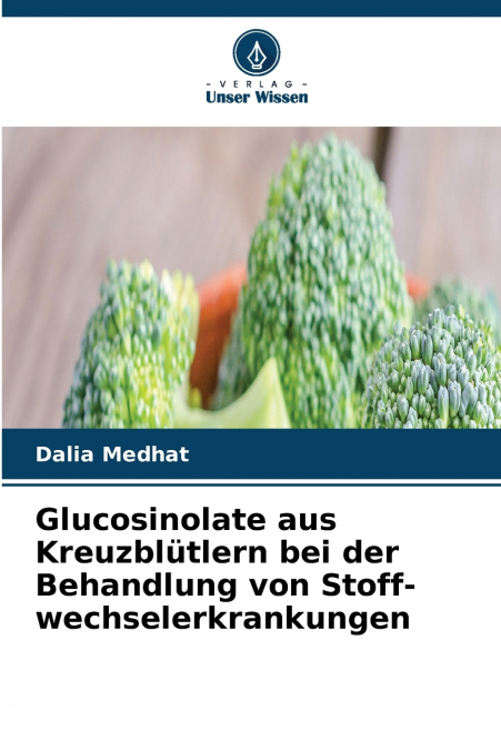 Glucosinolate aus Kreuzblütlern bei der Behandlung von Stoff-wechselerkrankungen
