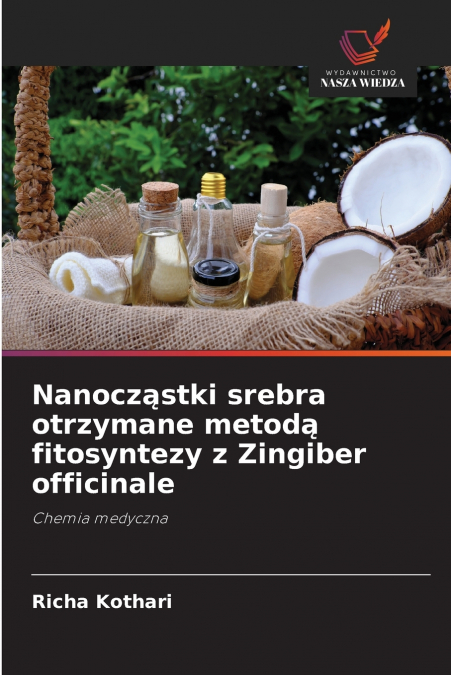 Nanocząstki srebra otrzymane metodą fitosyntezy z Zingiber officinale