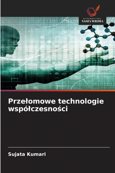 Przełomowe technologie współczesności