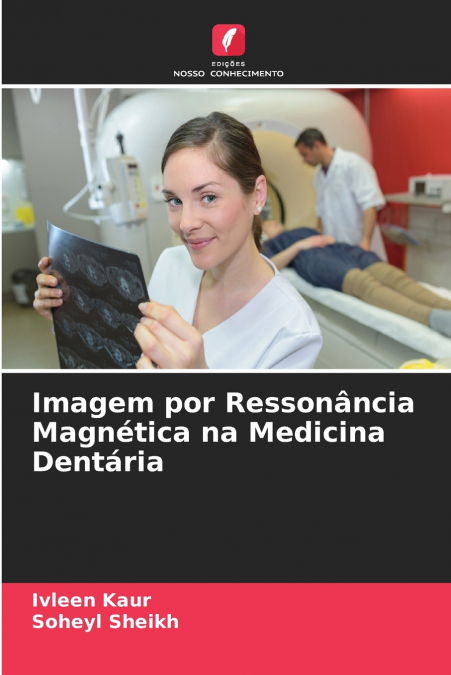 Imagem por Ressonância Magnética na Medicina Dentária