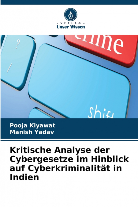 Kritische Analyse der Cybergesetze im Hinblick auf Cyberkriminalität in Indien