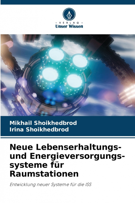 Neue Lebenserhaltungs- und Energieversorgungs-systeme für Raumstationen