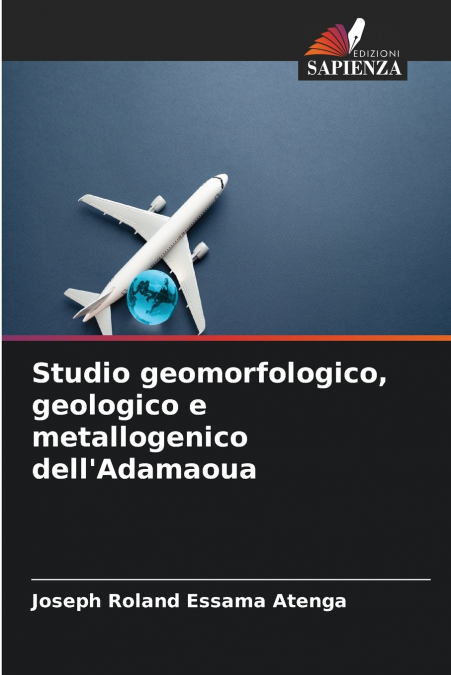 Studio geomorfologico, geologico e metallogenico dell’Adamaoua