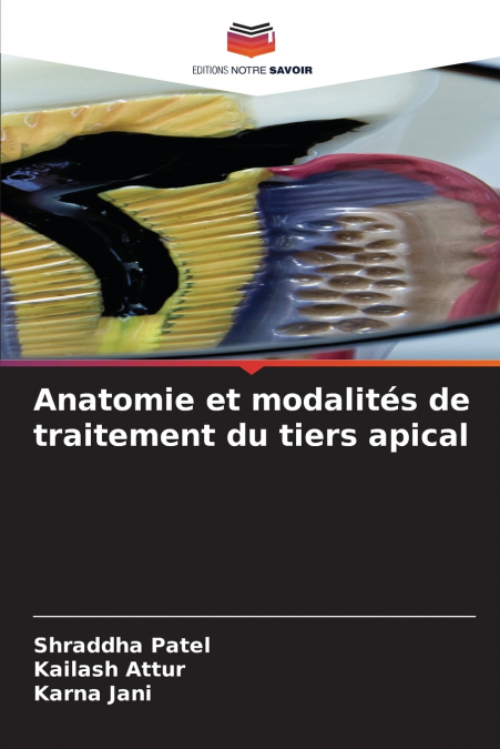 Anatomie et modalités de traitement du tiers apical