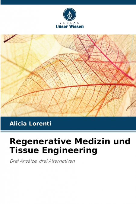 Regenerative Medizin und Tissue Engineering