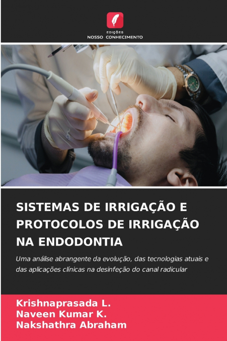 SISTEMAS DE IRRIGAÇÃO E PROTOCOLOS DE IRRIGAÇÃO NA ENDODONTIA