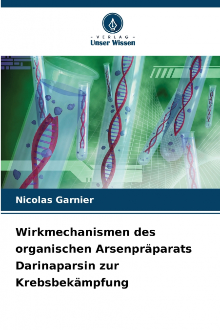 Wirkmechanismen des organischen Arsenpräparats Darinaparsin zur Krebsbekämpfung