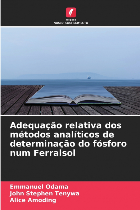 Adequação relativa dos métodos analíticos de determinação do fósforo num Ferralsol