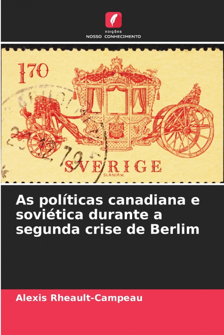 As políticas canadiana e soviética durante a segunda crise de Berlim