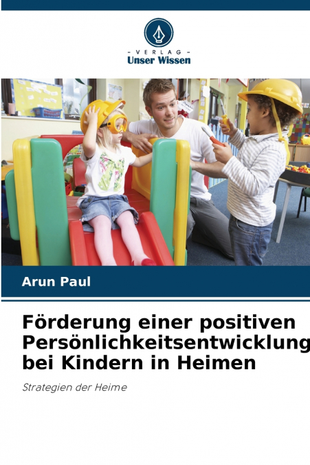 Förderung einer positiven Persönlichkeitsentwicklung bei Kindern in Heimen