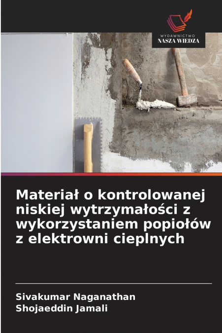 Materiał o kontrolowanej niskiej wytrzymałości z wykorzystaniem popiołów z elektrowni cieplnych