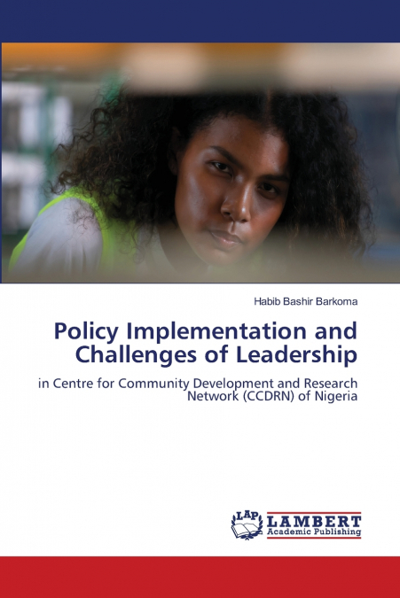 Policy Implementation and Challenges of Leadership