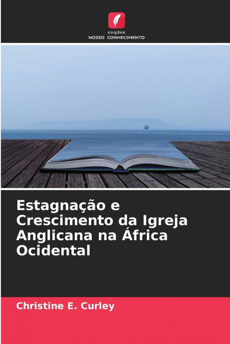 Estagnação e Crescimento da Igreja Anglicana na África Ocidental