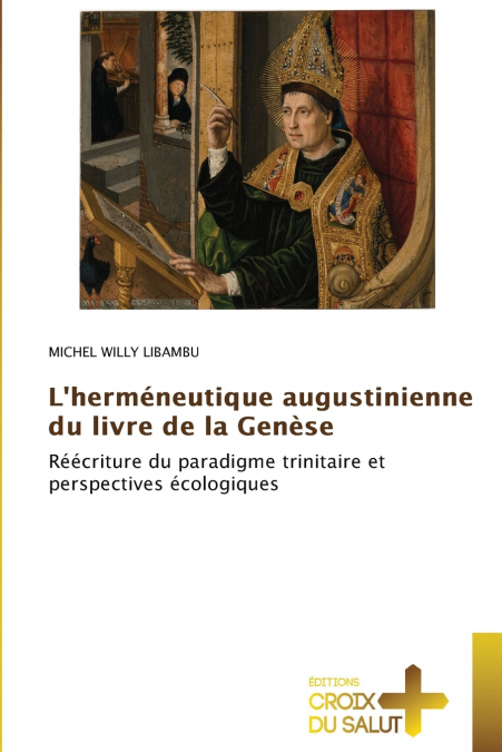 L’herméneutique augustinienne du livre de la Genèse