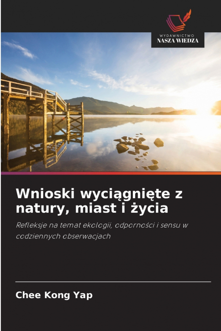 Wnioski wyciągnięte z natury, miast i życia