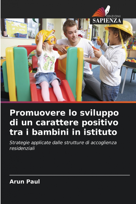 Promuovere lo sviluppo di un carattere positivo tra i bambini in istituto