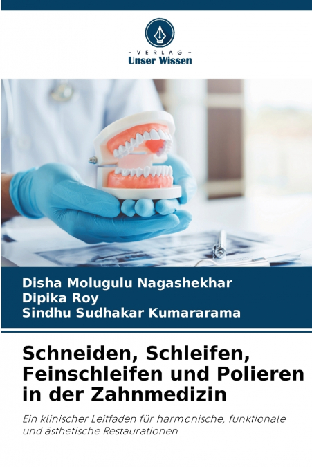 Schneiden, Schleifen, Feinschleifen und Polieren in der Zahnmedizin