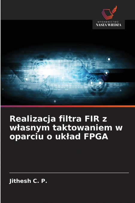 Realizacja filtra FIR z własnym taktowaniem w oparciu o układ FPGA