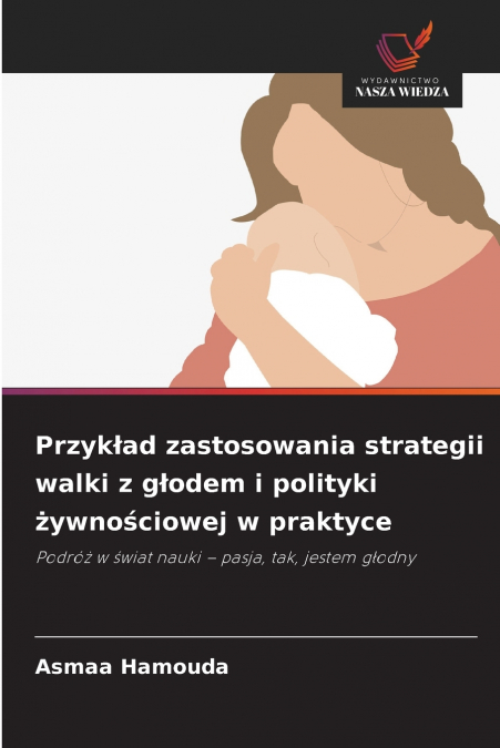 Przykład zastosowania strategii walki z głodem i polityki żywnościowej w praktyce