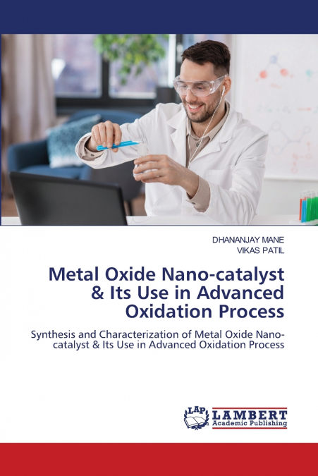 Metal Oxide Nano-catalyst & Its Use in Advanced Oxidation Process