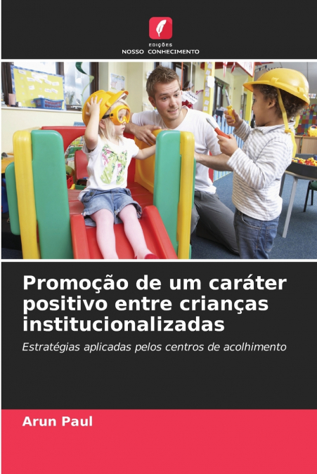 Promoção de um caráter positivo entre crianças institucionalizadas