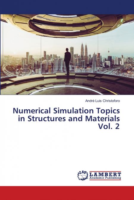 Numerical Simulation Topics in Structures and Materials Vol. 2