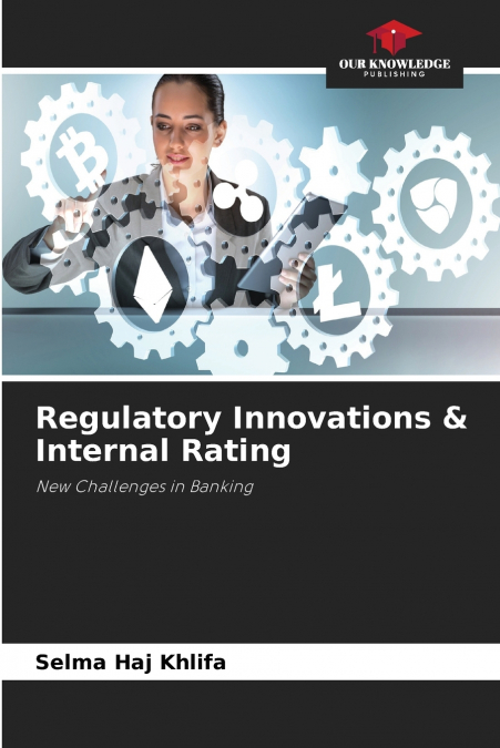 Regulatory Innovations & Internal Rating