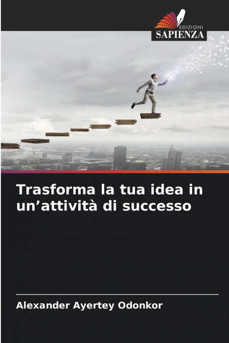 Trasforma la tua idea in un’attività di successo