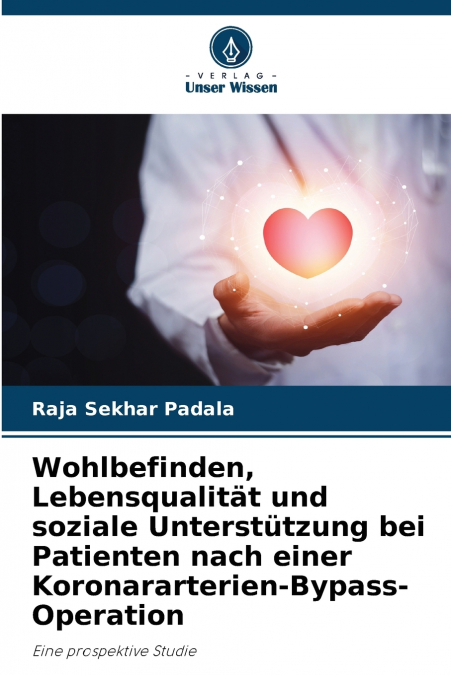 Wohlbefinden, Lebensqualität und soziale Unterstützung bei Patienten nach einer Koronararterien-Bypass-Operation