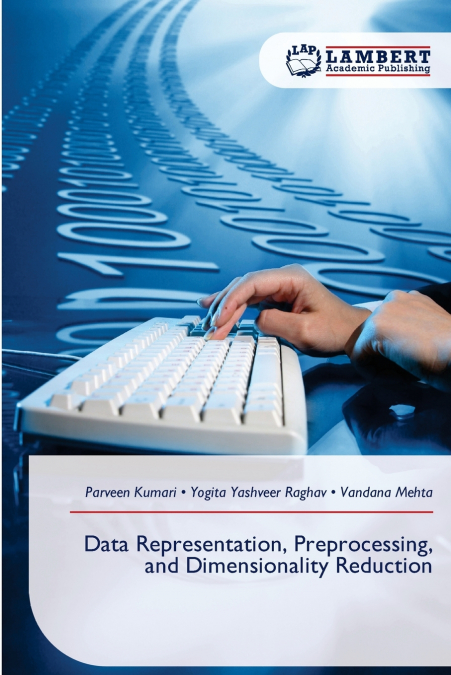 Data Representation, Preprocessing, and Dimensionality Reduction