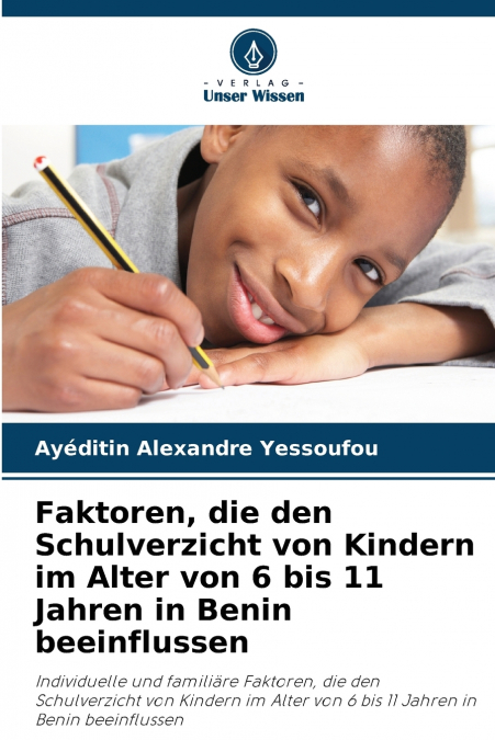 Faktoren, die den Schulverzicht von Kindern im Alter von 6 bis 11 Jahren in Benin beeinflussen