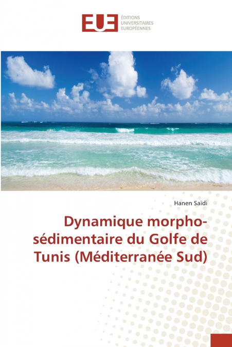 Dynamique morpho-sédimentaire du Golfe de Tunis (Méditerranée Sud)