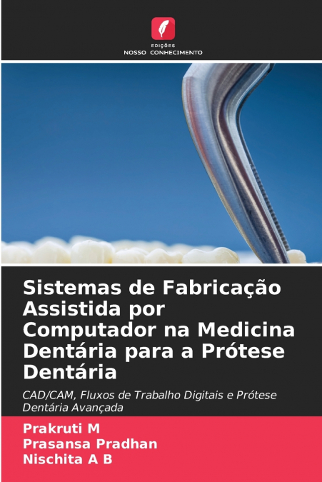 Sistemas de Fabricação Assistida por Computador na Medicina Dentária para a Prótese Dentária