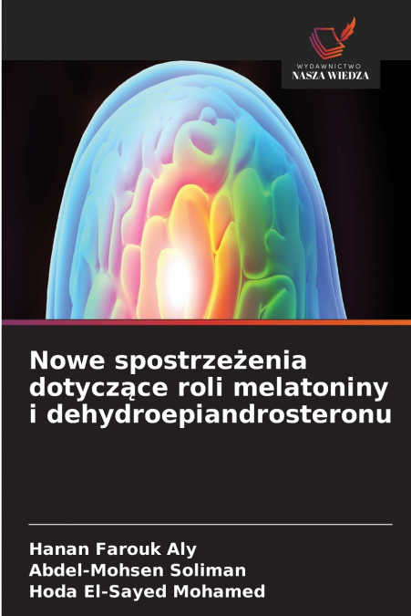 Nowe spostrzeżenia dotyczące roli melatoniny i dehydroepiandrosteronu