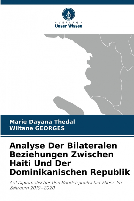 Analyse Der Bilateralen Beziehungen Zwischen Haiti Und Der Dominikanischen Republik